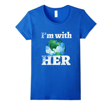 I'm With Her March for Science Tshirt Tee Earth Day April 22