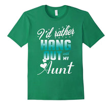 I'd Rather Hang Out With My Aunt T-Shirt