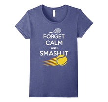 Forget Calm and Smash It T-Shirt, Funny Tennis Shirt