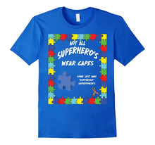 Not All Superheroes Wear Capes T Shirt