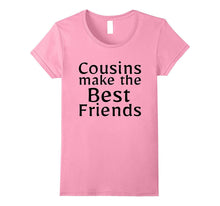 Cousins Make the Best Friends Shirt