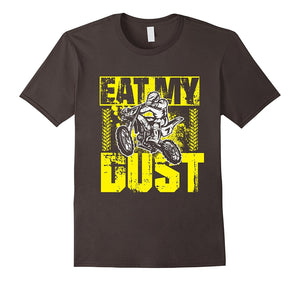 "Eat My Dust" Motocross and Dirtbike Shirt