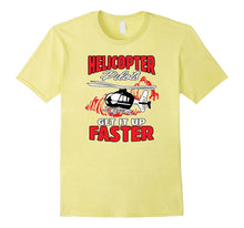 Helicopter Pilots Get It Up Faster Funny T-Shirt