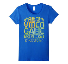 Ask Me About My Video Game Achievements - Gaming - T Shirt