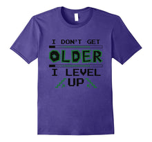 Funny Birthday Gift T-Shirt - I Don't Get Older I Level Up