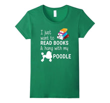 I Just Want to Read Books and Hang With My Poodle T-Shirt