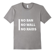 Protest No Ban No Wall No Raids Immigration T Shirt