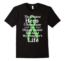 Organ Transplant Greatest Hero Organ Donor Daughter T Shirt