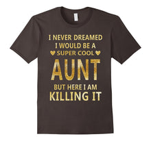 I Never Dreamed I Would Be a Super Cool Aunt T-Shirt