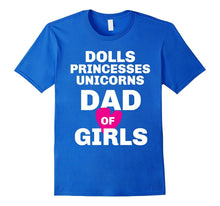 Mens Dolls Princesses Unicorns Shirt for Dad of Little Girls