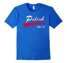 40th Birthday Gift Shirt Polish Since 1977 40 Years Old