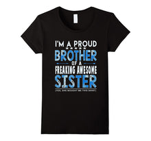 Proud Brother of Freaking Awesome Sister Tshirt