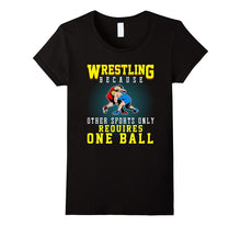 Funny Others Sports Require One Ball T-Shirt Wrestling Gift