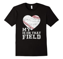 My Heart Is on That Field T-Shirt Baseball Dad Mom Gifts