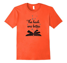 The Book Was Better T-Shirt