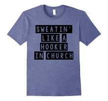 Sweating Like a Hooker in Church - Funny Fitness Shirt