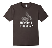 How Am I Still Alive Extreme Four Wheeler T-Shirt
