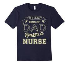 Mens the Best Kind of DAD Raises a Nurse Gold T-Shirt