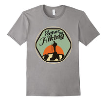 Hiking T-Shirt I'd Rather Be Hiking Gift for Mountain Lovers
