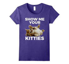 Show Me Your Kitties T-Shirt Cat Lovers Tee