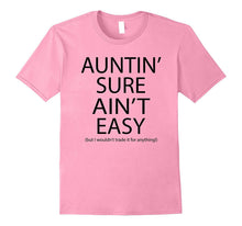 Funny Auntin' Sure Ain't Easy T-Shirt Women Gift Tee Aunt