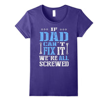 If Dad Can't Fix It We're All Screwed T-Shirt