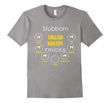 Stubborn English Mastiff Tricks - Funny T Shirt