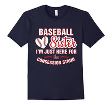 Baseball Sister Shirt I'm Just Here for Concession Stand