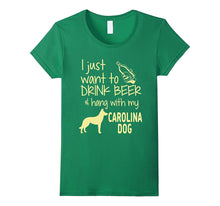 I Just Want to Drink Beer Hang With My Carolina Dog T-Shirt