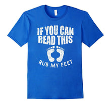 If You Can Read This Rub My Feet T Shirt