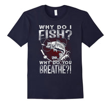 Mens Funny Fisherman Gifts for Men - Why Do I Fish Tshirt