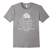 Chocolate Is the Answer Funny T-Shirt