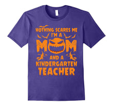 Nothing Scares Me I'm a Mom and a Kindergarten Teacher