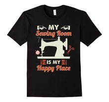 My Sewing Room Is My Happy Place Funny Sewing T Shirt