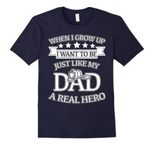 I Want to Be Like My Hero Firefighter Dad T-Shirt