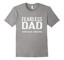 Funny New Dad TShirt: Fearless Dad I Change Diapers Tee