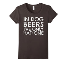 In Dog Beers I've Only Had One T-Shirt Funny Beer Lover Gift