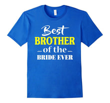 Best BROTHER of the Bride Ever Shirt BROTHER Gift