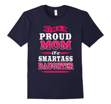 Proud Mom of a Smartass Daughter T-Shirt