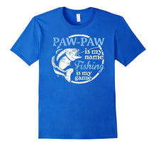 Pawpaw T-Shirt - Fishing Is My Game!