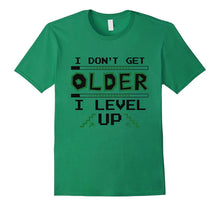 Funny Birthday Gift T-Shirt - I Don't Get Older I Level Up