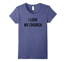 I Love My Church Christian T-Shirt