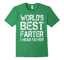 Mens Funny Dad Shirt: World's Best Farter I Mean Father Shirt