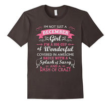 I'm Not Just a December Girl T-Shirt Birthday Gift for Girls