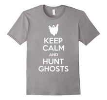 Keep Calm and Hunt Ghosts - Paranormal T-Shirt Shirt