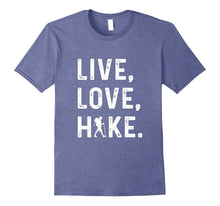 Live Love Hike Hiking Tshirt