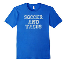 Soccer and Tacos T Shirt Funny Soccer Mom Dad Kid Youth