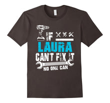 If Laura Can't Fix It No One Can T-Shirt, Father Day Gift