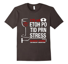 175ml Etoh Po Tid Prn Stress It's a Nurse Thing T-Shirt