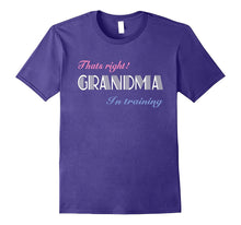 That's Right! Grandma in Training T-Shirt